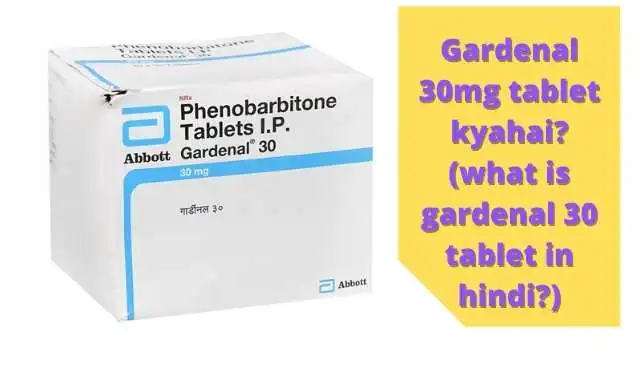 Gardenal 30mg tablet kya hai?  - gardenal 30 tablet in hindi Image