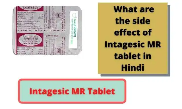 Intagesic Mr tablet se hone wale nuksan kya hai– what are the side effect of Intagesic Mr tablet in Hindi.