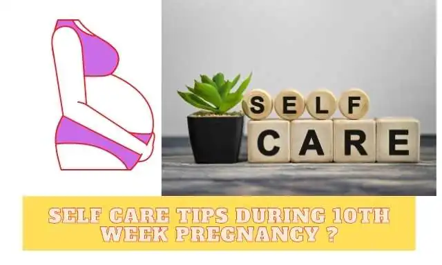 Self-Care Tips During 10th Week Pregnancy In Hindi ?