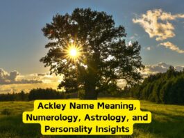 Ackley Name Meaning, Numerology, Astrology, and Personality Insights in 2025